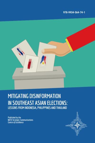 MITIGATING DISINFORMATION  IN SOUTHEAST ASIAN ELECTIONS: LESSONS FROM INDONESIA, PHILIPPINES AND THAILAND